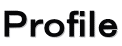 Ｐｒｏｆｉｌｅ